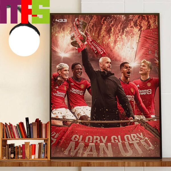 Glory Glory Manchester United Are 2023-2024 FA Cup Winners Wall Art Decor Poster Canvas