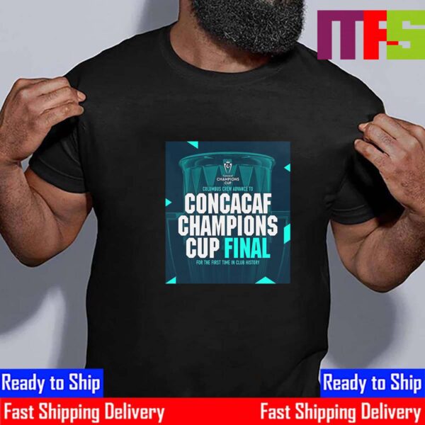 History Made More To Make Columbus Crew Advanced To 2024 Concacaf Champions Cup Final For The First Time In Club History Essential T-Shirt