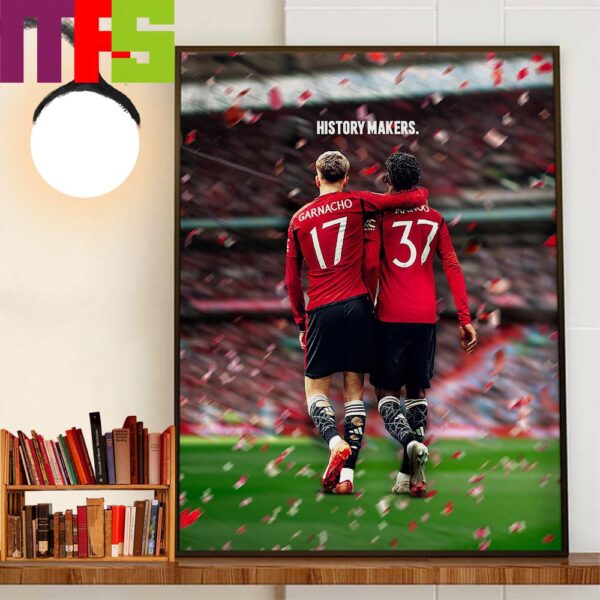 History Makers Alejandro Garnacho And Kobbie Mainoo Became The First Teen Duo To Score In A FA Cup Final Wall Art Decor Poster Canvas
