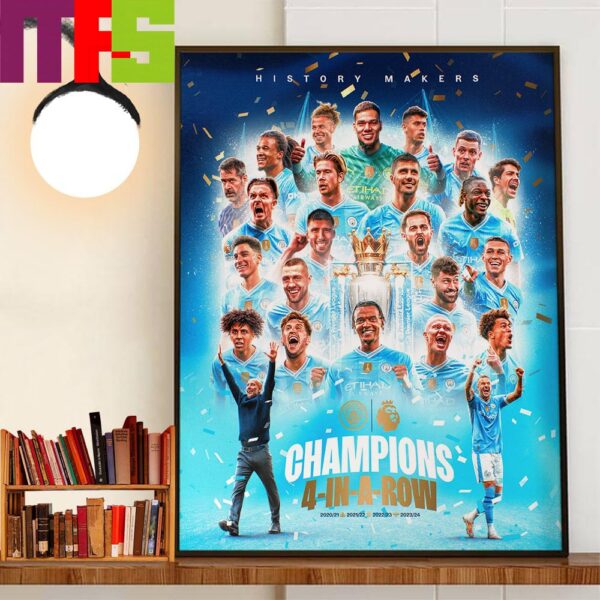 History Makers Manchester City Premier League Champions 4-In-A-Row Home Decorations Poster Canvas