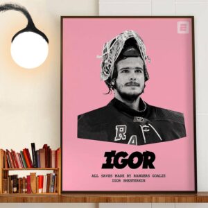 Igor Shesterkin Put Up 54 Saves In The Rangers Game 2 Double-OT Win Wall Decor Poster Canvas