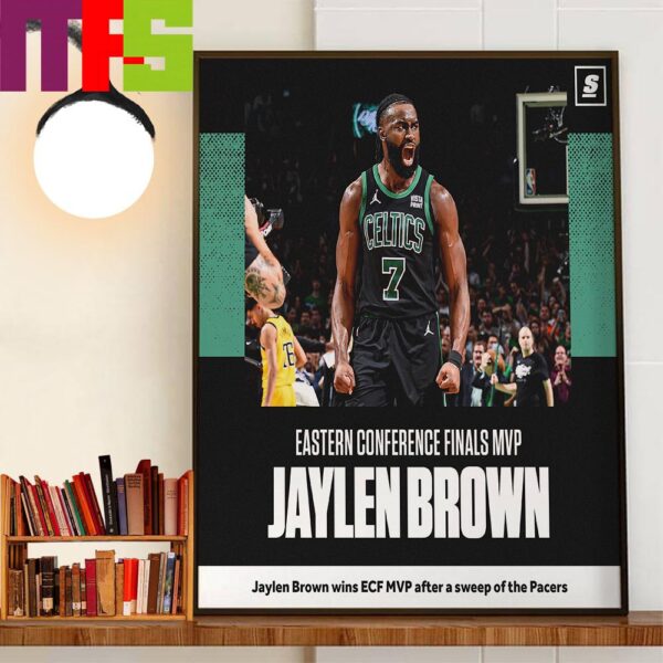 Jaylen Brown Is The 2024 Eastern Conference Finals MVP Wall Art Decor Poster Canvas