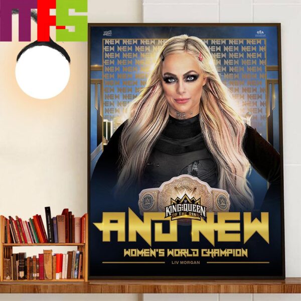 LIV Morgan Become The New Womens World Champion At WWE King And Queen Of The Ring 2024 Wall Art Decor Poster Canvas