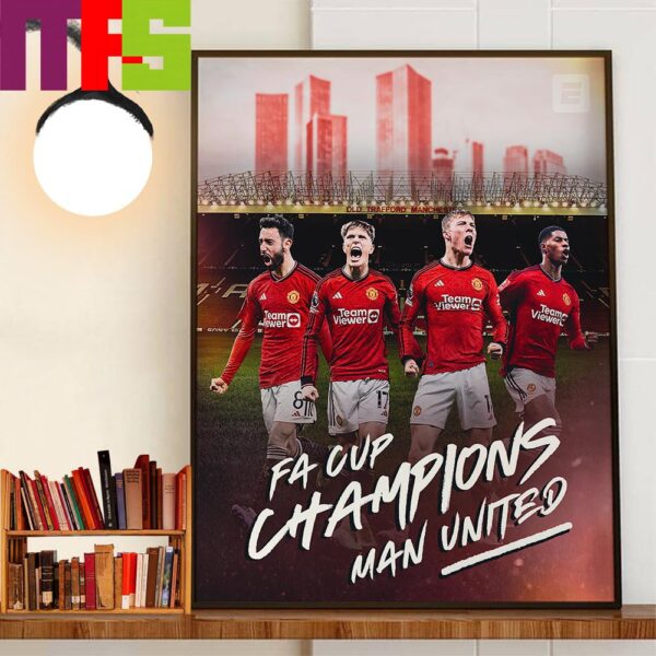 Man United Take Down Man City And Have Won The FA Cup Wall Art Decor Poster Canvas