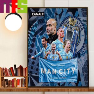 Manchester City Are The Premier League Season 2023-2024 Winners Home Decorations Poster Canvas