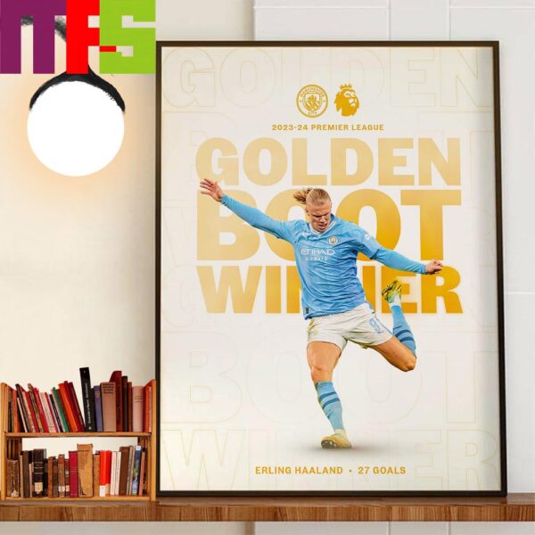 Manchester City Erling Haaland Is The 2023-2024 Premier League Golden Boot Winner Home Decorations Poster Canvas