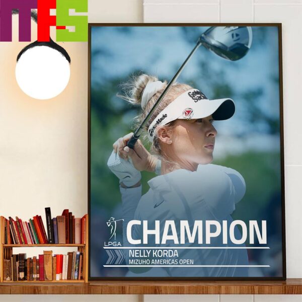 Nelly Korda Is The 2024 Mizuho Americas Open Champions Home Decorations Poster Canvas