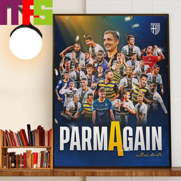 Parma Again Parma Are Back To Serie A Now Officially Promoted To The First Division Wall Decor Poster Canvas