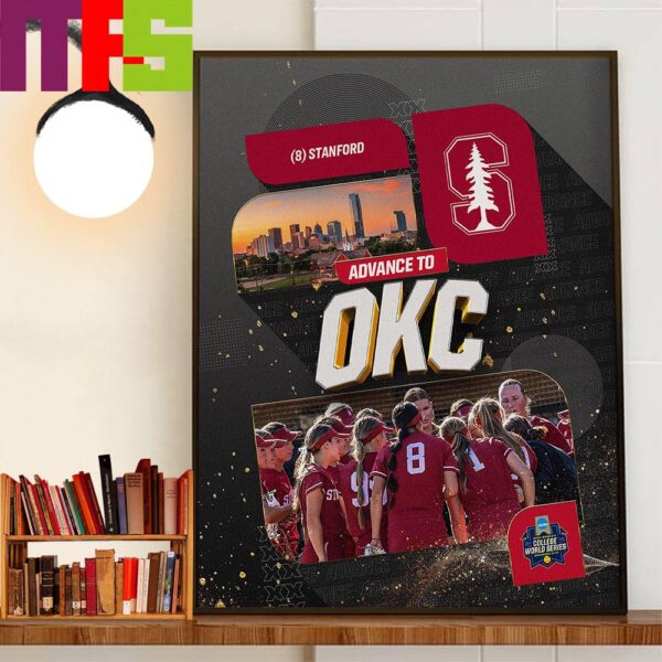 Road To WCWS Stanford Softball Advance To OKC 2024 NCAA Womens College World Series Wall Art Decor Poster Canvas