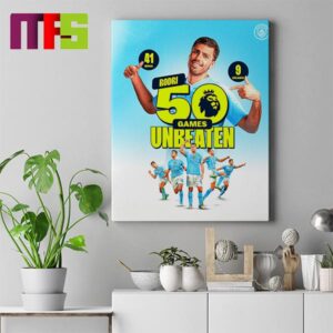 Rodri An Incredible Milestone 50 Games Unbeaten Home Decor Poster Canvas