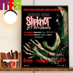 Slipknot 25th Anniversary Here Comes The Pain First Ever Headline Show In Mexico 2024 Wall Decor Poster Canvas Slipknot 25th Anniversary Here Comes The Pain First Ever Headline Show In Mexico 2024 Wall Decor Poster Canvas