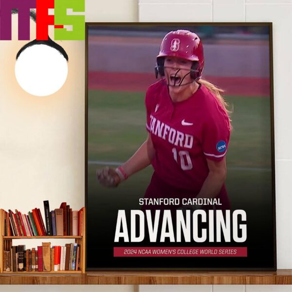 Stanford Cardinal Advancing 2024 NCAA Womens College World Series Wall Art Decor Poster Canvas