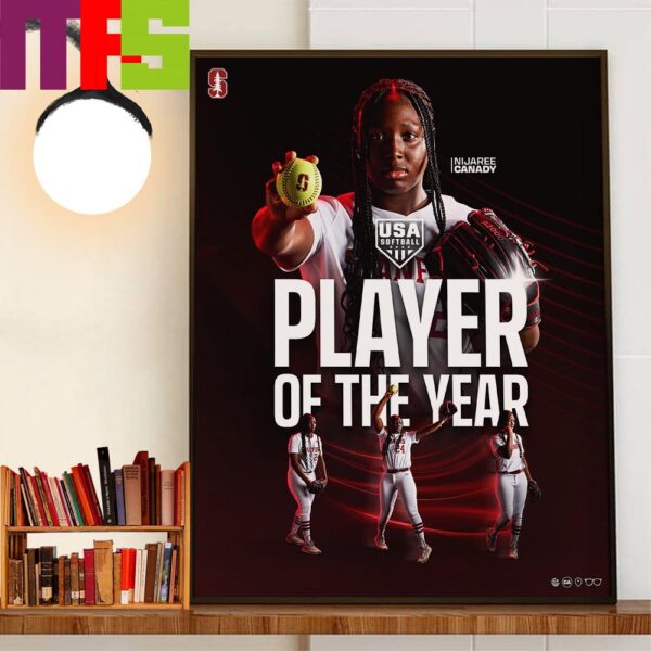 Stanford Softball NiJaree Canady Is The 2024 USA Softball Collegiate Player Of The Year Wall Art Decor Poster Canvas
