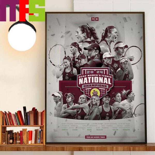 Texas A And M Womens Tennis The Aggies Are 2024 NCAA Womens Tennis National Champions Wall Art Decor Poster Canvas