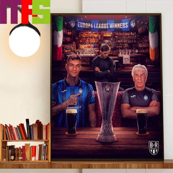 The 2024 UEFA Europa League Winners Are Atalanta For The First Trophy Since 1963 Home Decorations Wall Art Poster Canvas