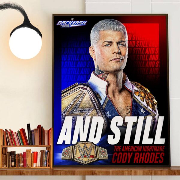 The American Nightmare Cody Rhodes And Still WWE Backlash France Wall Decor Poster Canvas