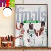 The Boston Celtics Advancing To The 2023-2024 NBA Finals Wall Art Decor Poster Canvas
