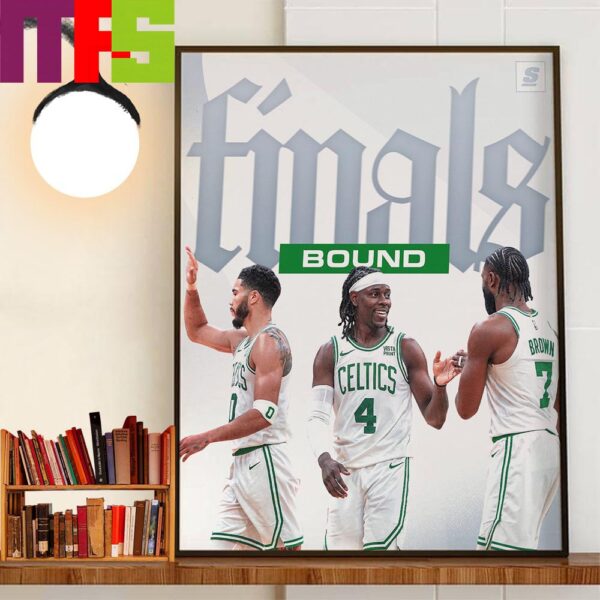The Boston Celtics Are Headed To The NBA Finals Bound Wall Art Decor Poster Canvas
