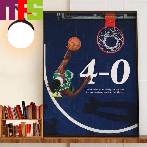 The Boston Celtics Sweep The Indiana Pacers To Advance To The 2024 NBA Finals Wall Art Decor Poster Canvas