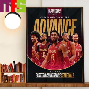 The Cleveland Cavaliers Advance To The Eastern Conference Semifinals NBA Playofffs 2024 Wall Decor Poster Canvas