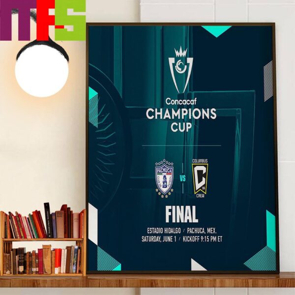 The Crew Travel To Estadio Hidalgo To Take On CF Pachuca In Our First-Ever Concacaf Champions Cup Final Wall Decor Poster Canvas