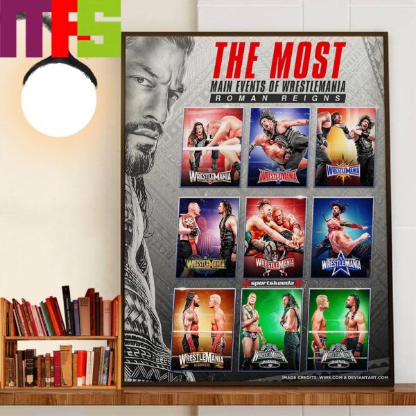 The Most Main Events Of WrestleMania For Roman Reigns Wall Art Decor Poster Canvas