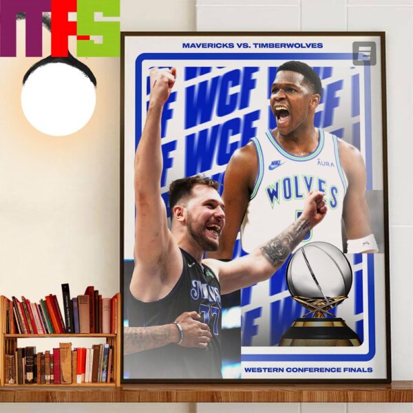 The Western Conference Finals Are Set Anthony Edwards Minnesota Timberwolves Vs Dallas Mavericks Luka Doncic Home Decorations Poster Canvas