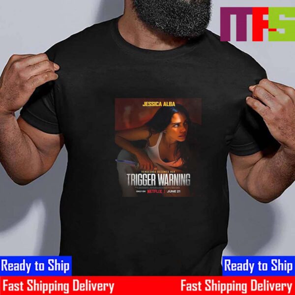Vengeance Becomes Her Trigger Warning Of Jessica Alba June 21th 2024 Official Poster Essential T-Shirt