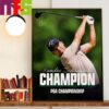 Xander Schauffele Champion The 2024 PGA Championship For The First Major Victory Home Decorations Poster Canvas