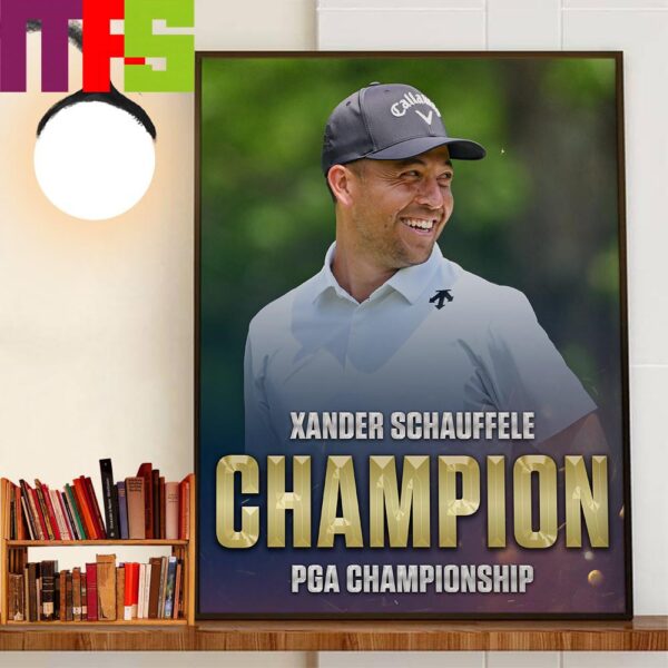 Xander Schauffele Champion The 2024 PGA Championship For The First Major Victory Home Decorations Poster Canvas