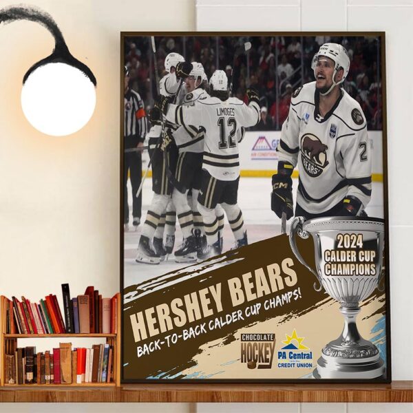 2023 2024 Hershey Bears Back To Back Calder Cup Champs Decor Wall Art Poster Canvas