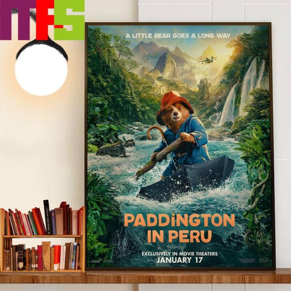 A Little Bear Goes A Long Way Paddington In Peru January 17th 2024 Official Poster Decor Wall Art Poster Canvas