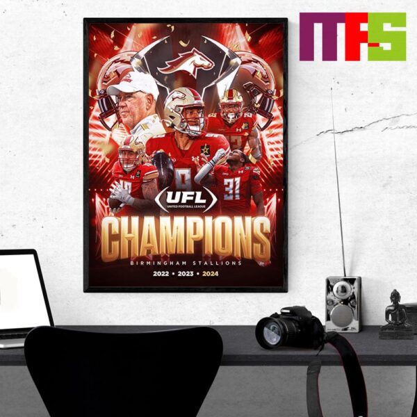 Birmingham Stallions UFL Champions 2024 Three Peat And First Ever UFL Champions Home Decor Poster Canvas