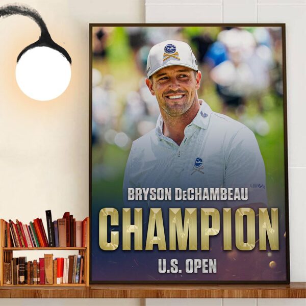 Bryson DeChambeau Wins The 124th US Open Champions 2024 For 2x Major Championship Wall Art Decor Poster Canvas