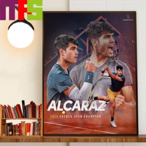 Carlos Alcaraz Is The 2024 French Open Champion For The First Time In Career For Roland-Garros Champions Decor Wall Art Poster Canvas Carlos Alcaraz Is The 2024 French Open Champion For The First Time In Career For Roland-Garros Champions Decor Wall Art Poster Canvas
