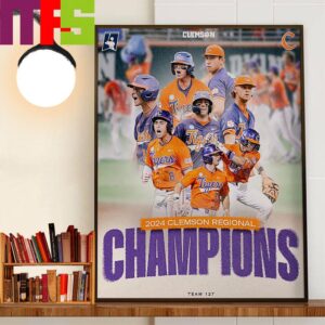 Clemson Tigers Baseball Are 2024 Clemson Regional Champions Decor Wall Art Poster Canvas