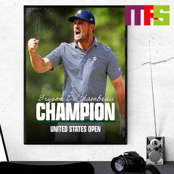 Congrats To Bryson DeChambeau Win Second US Open Golf 2024 A Champion Again Home Decor Poster Canvas