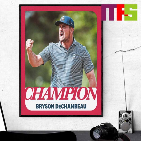 Congrats To Bryson DeChambeau Win The 124thUS Open Golf 2024 A Champion Again Home Decor Poster Canvas