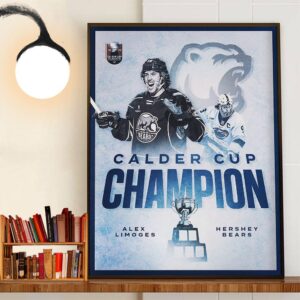 Congrats To Former Captain Alex Limoges And The Hershey Bears On Winning The 2024 Calder Cup Decor Wall Art Poster Canvas Congrats To Former Captain Alex Limoges And The Hershey Bears On Winning The 2024 Calder Cup Decor Wall Art Poster Canvas
