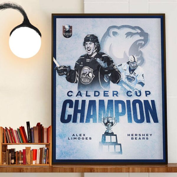 Congrats To Former Captain Alex Limoges And The Hershey Bears On Winning The 2024 Calder Cup Decor Wall Art Poster Canvas