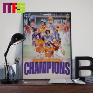 Congratulations To Clemson Regional Champions Advance To Super Regionals 2024 Home Decor Poster Canvas