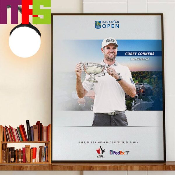 Corey Conners Claims The 2024 Rivermead Cup RBC Canadian Open Decor Wall Art Poster Canvas