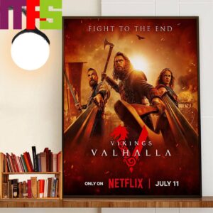 Fight To The End The Epic Final Season Of Vikings Valhalla July 11th 2024 Decor Wall Art Poster Canvas