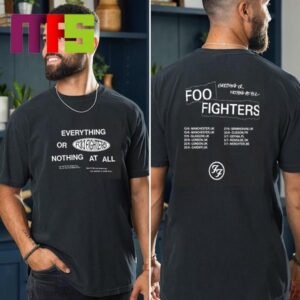 Foo Fighters Everything Or Nothing At All Tour 2024 Schedule UK Two Sided T-Shirt