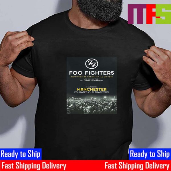 Foo Fighters Everything Or Nothing At All UK Tour 2024 Manchester Emirates Old Trafford June 13th 2024 Essential T-Shirt