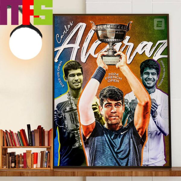 French Open 2024 Roland Garros Champions Carlos Alcaraz Becomes The Youngest Man To Win A Major Final On All Three Surfaces Decor Wall Art Poster Canvas