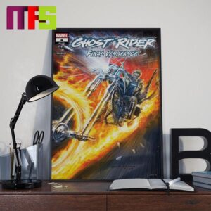 Ghost Rider Final Vengeance Marvel Comic On June 5th 2024 Chapter 4 Johny Blaze Is Coming For The Spirit Of Vengeance Home Decor Poster Canvas