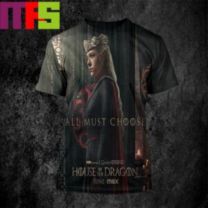House Of The Dragon Season 2 All Must Choose On Set Experience At Game Of Thrones 2024 All Over Print Shirt House Of The Dragon Season 2 All Must Choose On Set Experience At Game Of Thrones 2024 All Over Print Shirt