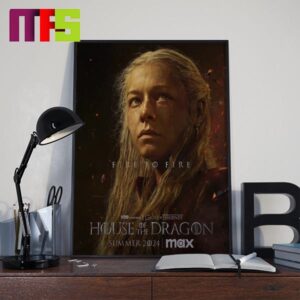House Of The Dragon Season 2 Fire To Fire 2024 Of The HBO Original Series On June 26th 2024 Home Decor Poster Canvas