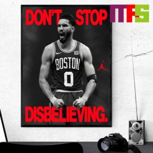 Jayson Tatum First NBA Finals 2024 Win Dont Stop Disbelieving Home Decor Poster Canvas